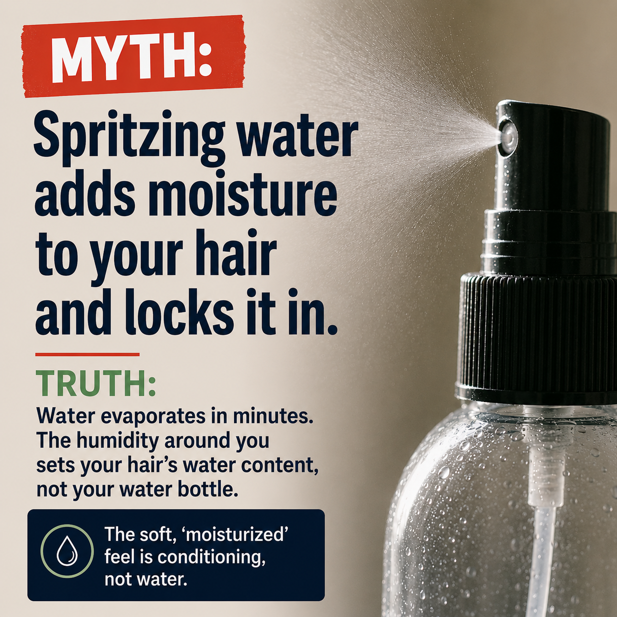 Myth-versus-truth graphic over a spray bottle misting water: the myth that spritzing water adds and locks moisture into hair, and the truth that water evaporates while humidity sets your hair's water content, so the soft "moisturized" feel is conditioning, not water.