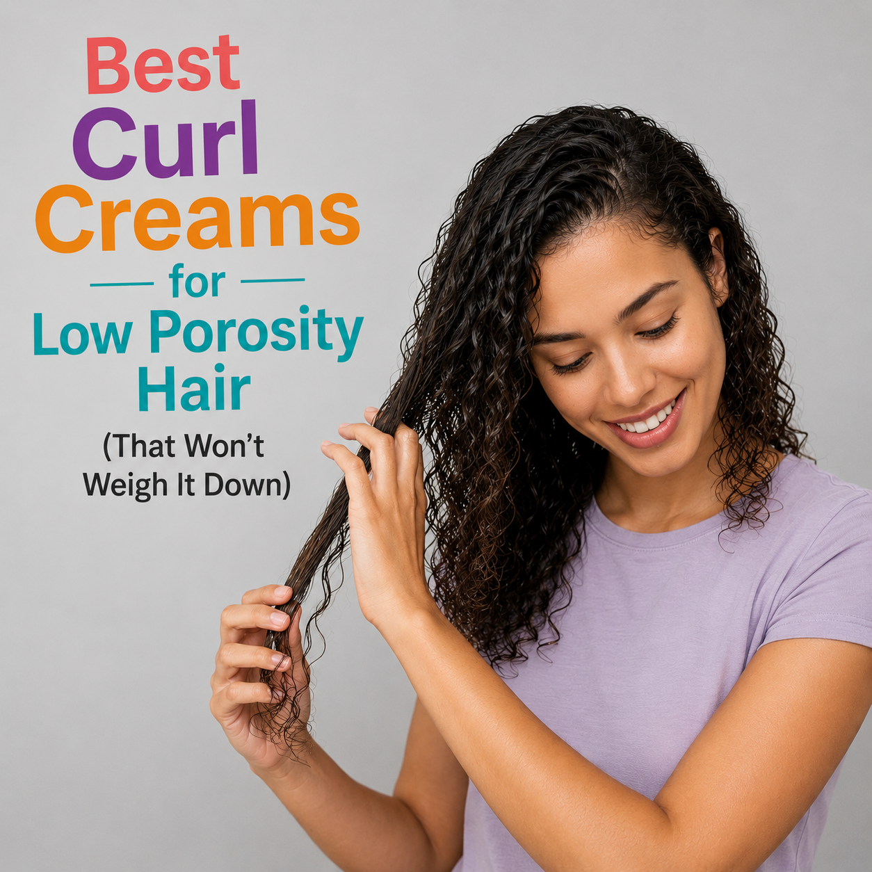 A woman smoothing curl cream through her wet, defined curls using the praying-hands method, with the title "Best Curl Creams for Low Porosity Hair (That Won't Weigh It Down)."