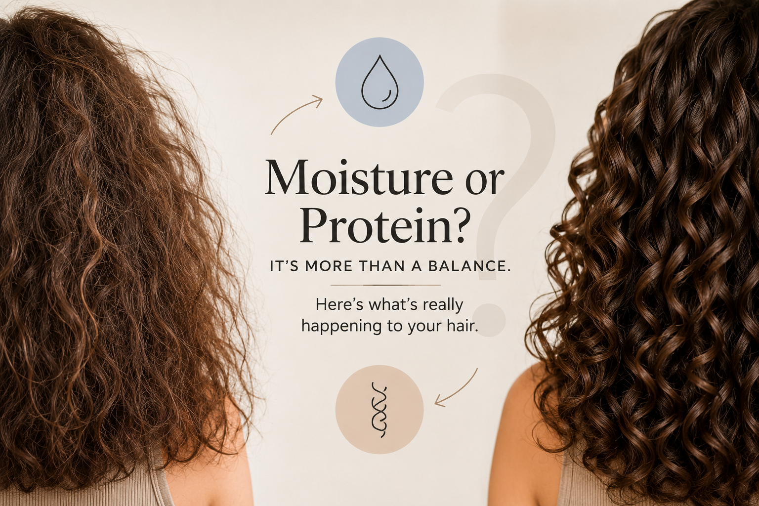 Split-image featured blog graphic showing frizzy, undefined curly hair on one side and smoother, more defined curls on the other with the text “Moisture or Protein? It’s More Than a Balance. Here’s What’s Really Happening to Your Hair.” The image represents common curly hair concerns related to moisture overload, protein overload, buildup, and changing hair behavior.