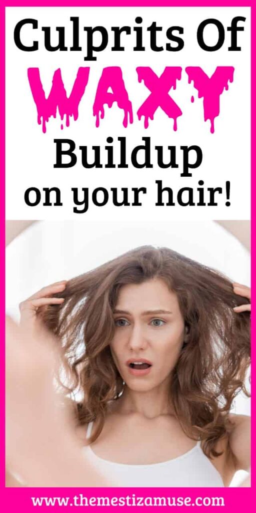 Breaking Down The Culprits Of Waxy Buildup On Your Hair The Mestiza Muse