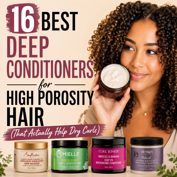 Featured blog image for best deep conditioners for high porosity hair featuring a woman with defined curly hair holding a deep conditioner jar beside moisturizing hair masks for dry, frizzy, high porosity curls.