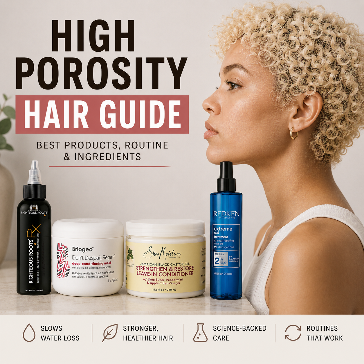 High porosity hair guide featured image showing a side profile of a woman with bleached curly hair alongside hair care products commonly used for damaged, high-porosity curls, including a deep conditioning mask, leave-in conditioner, protein treatment, and hair oil. Text reads “High Porosity Hair Guide: Best Products, Routine & Ingredients,” with callouts highlighting slower water loss, stronger healthier hair, science-backed care, and routines that work.